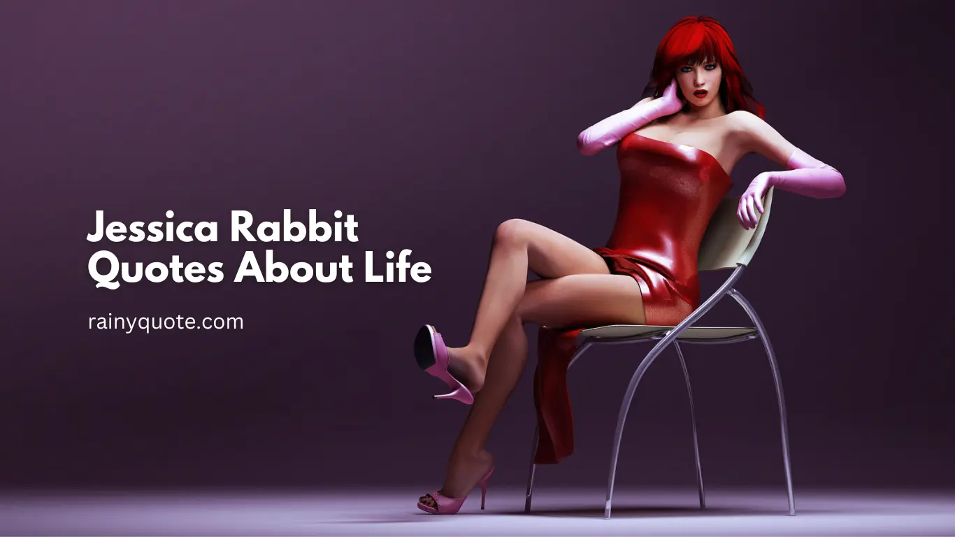 Jessica Rabbit Quotes About Life