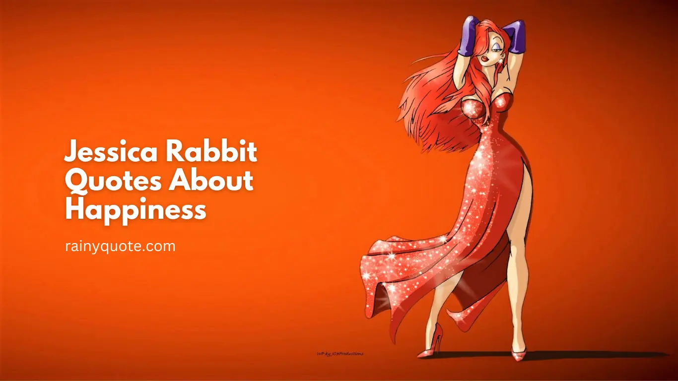 Jessica Rabbit Quotes About Happiness