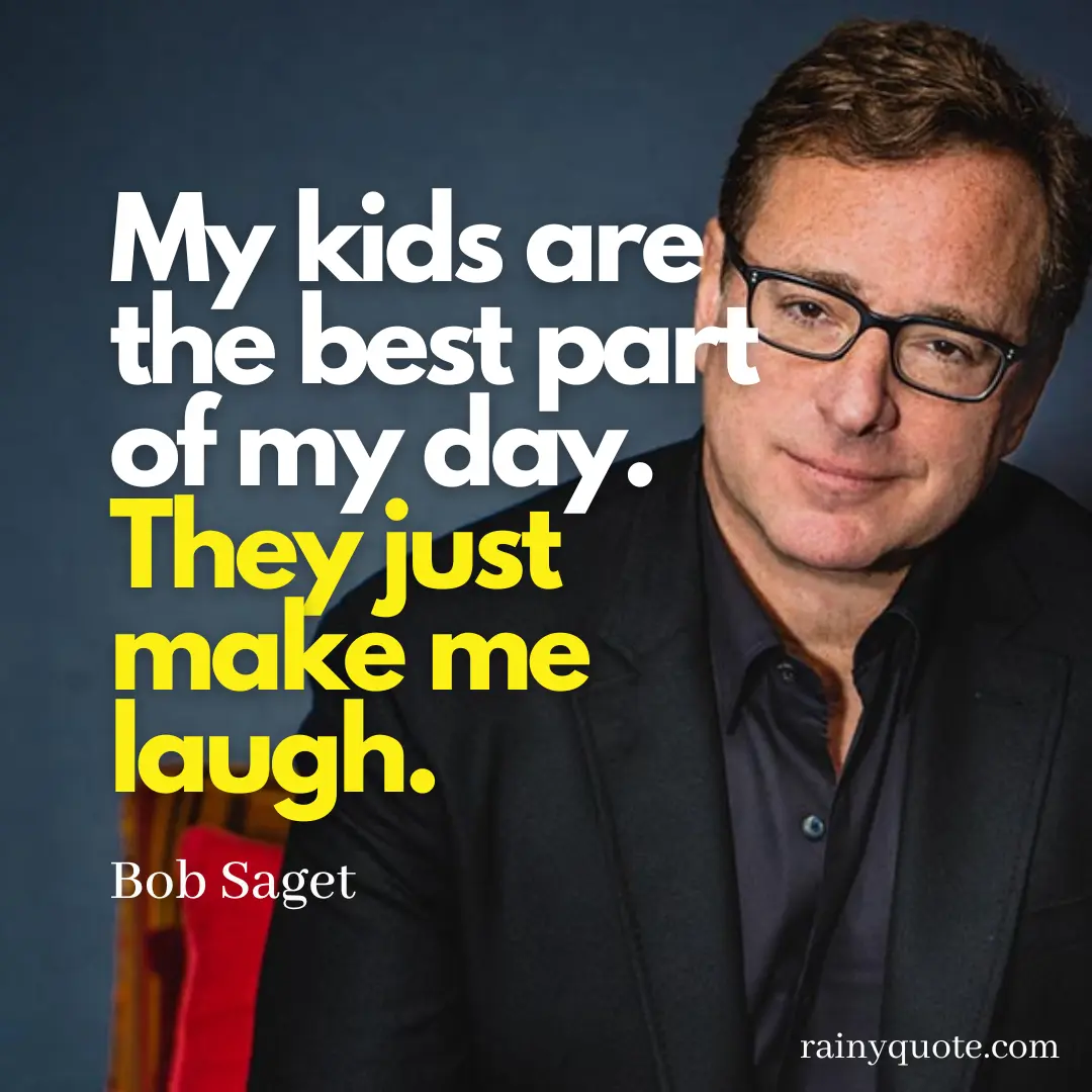 Bob Saget Quotes 11
