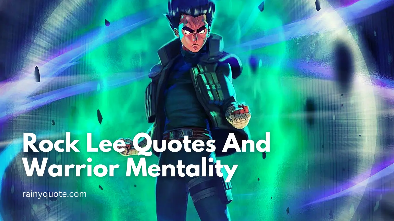 Rock Lee Quotes And His Warrior Mentality