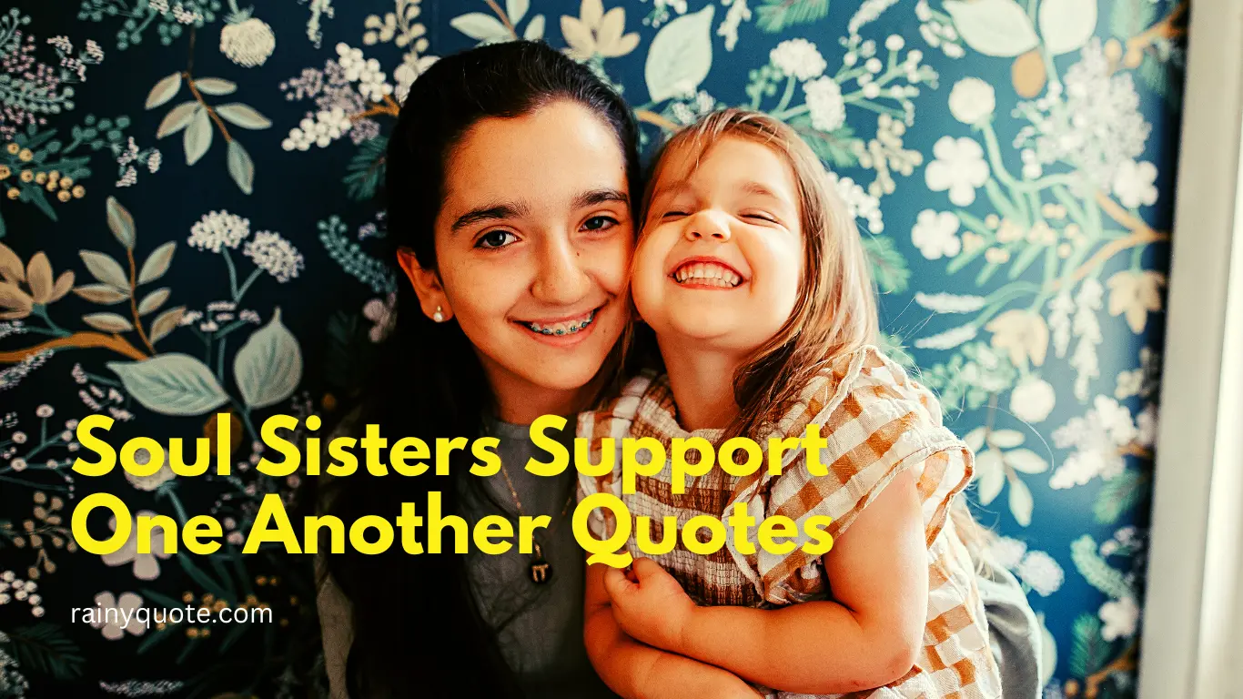 Soul Sisters Support One Another Quotes