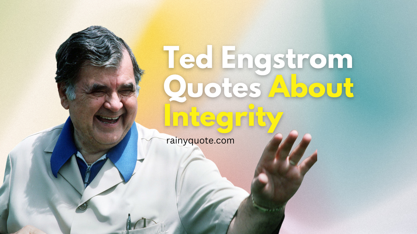 Ted Engstrom Quotes About Integrity
