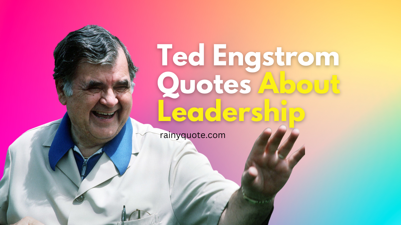 Ted Engstrom Quotes About Leadership