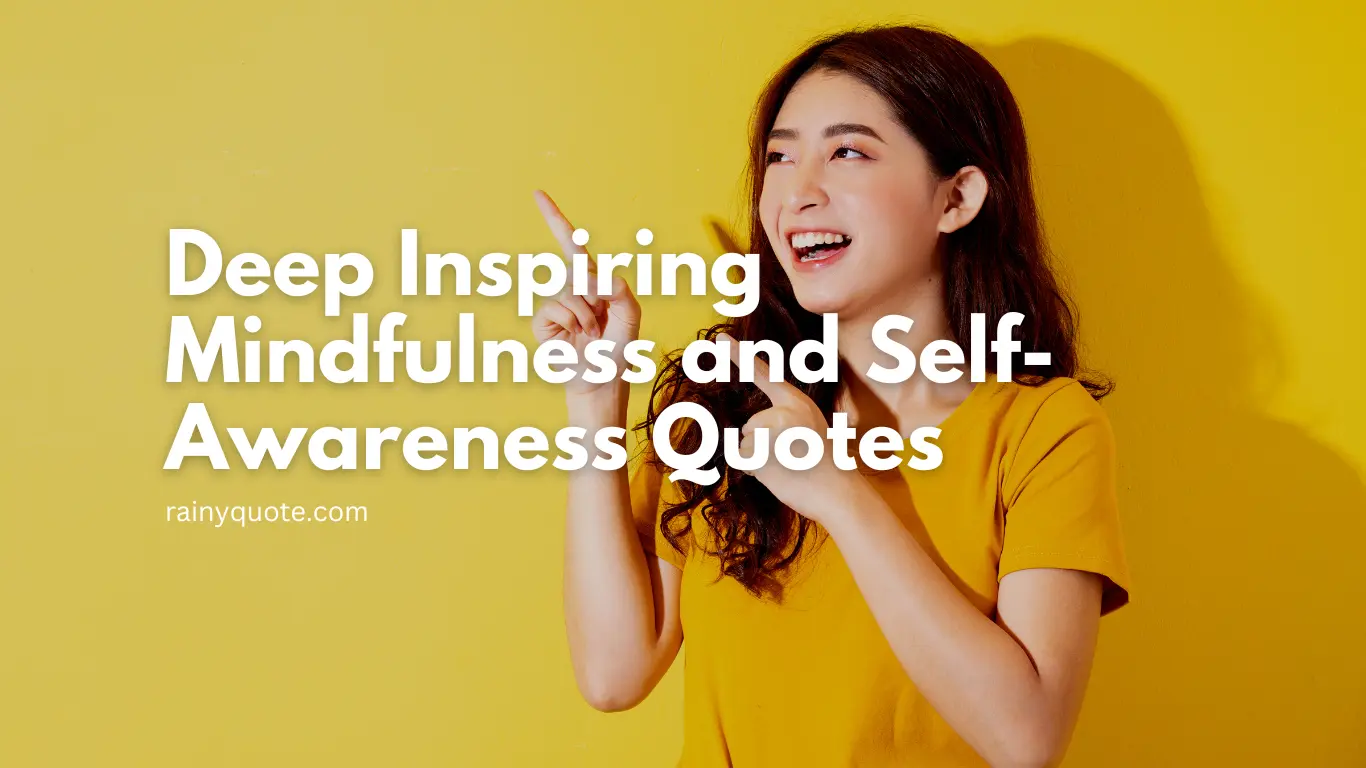 Deep Inspiring Mindfulness and Self-Awareness Quotes