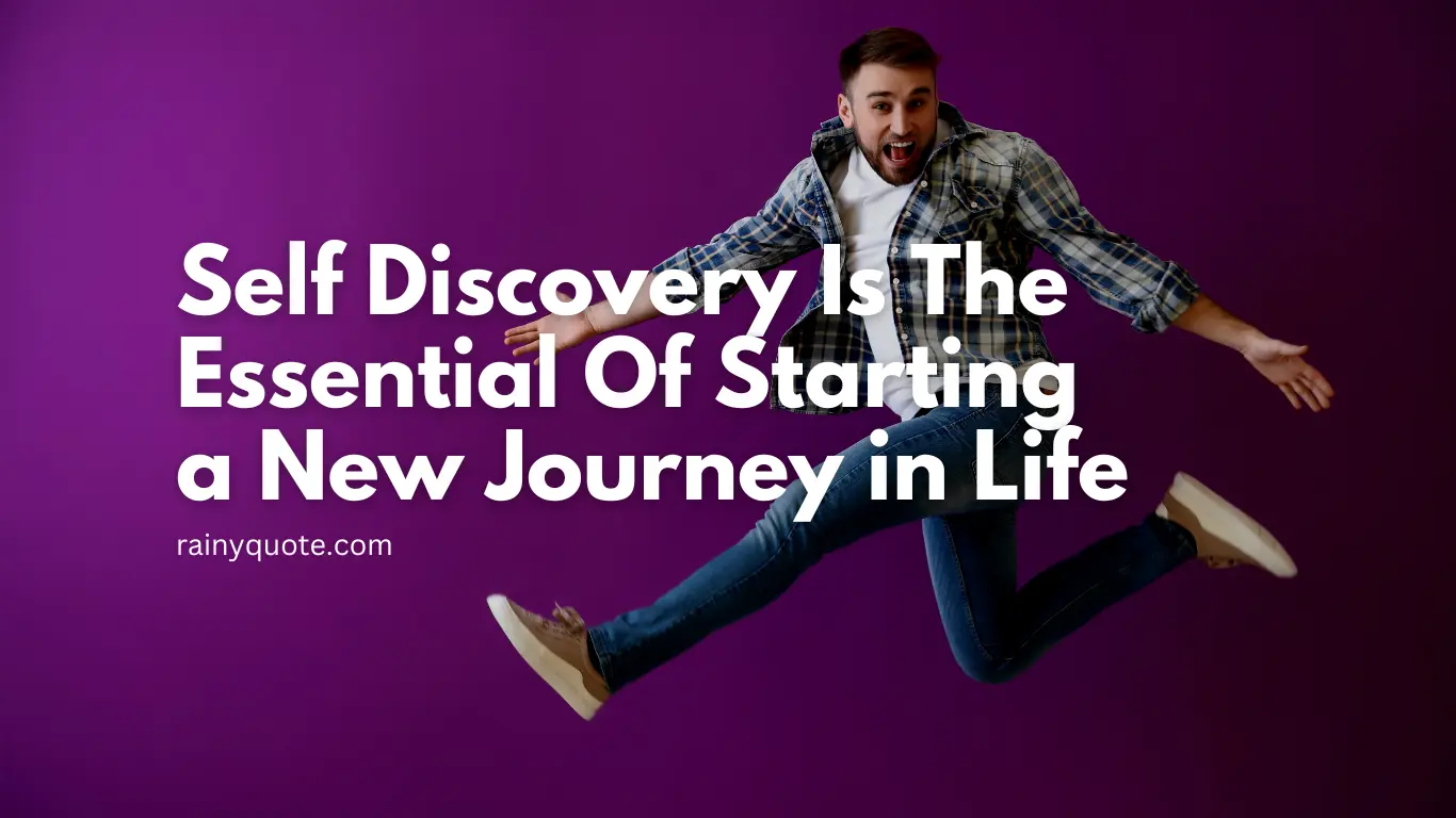Self Discovery Is The Essential Of Starting a New Journey in Life