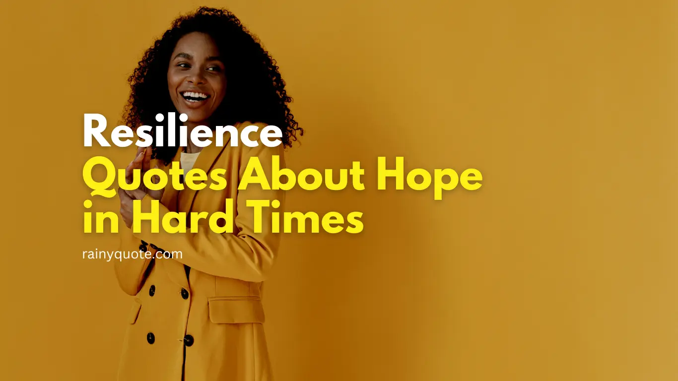 Resilience of Quotes About Hope in Hard Times