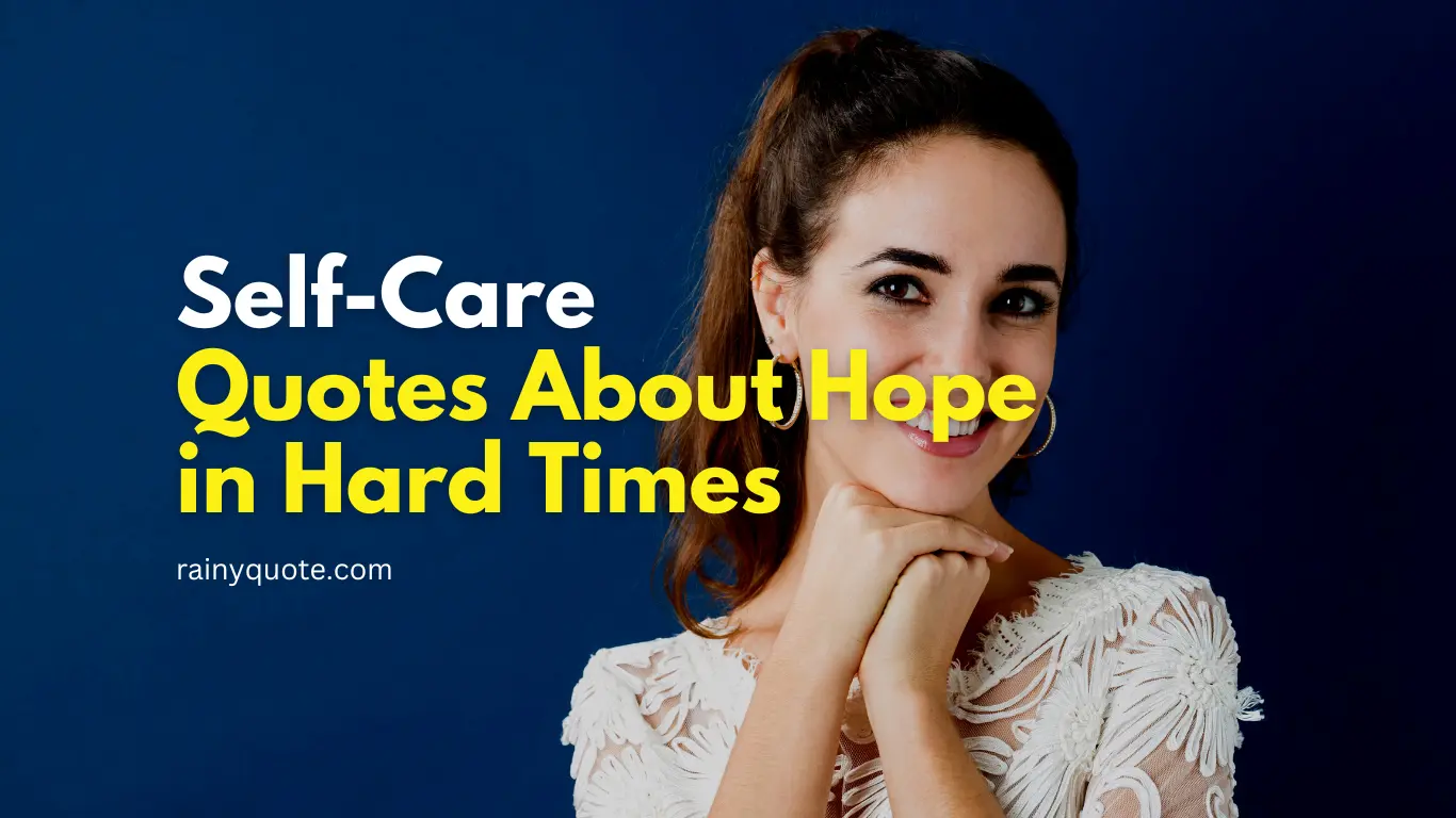 Self-Care of Quotes About Hope in Hard Times